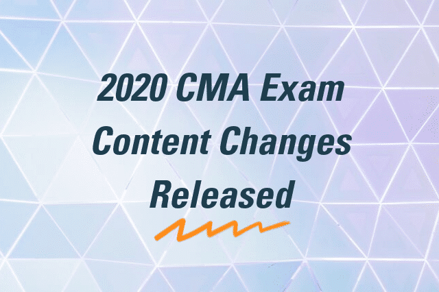 2020 CMA Exam Content Changes Released