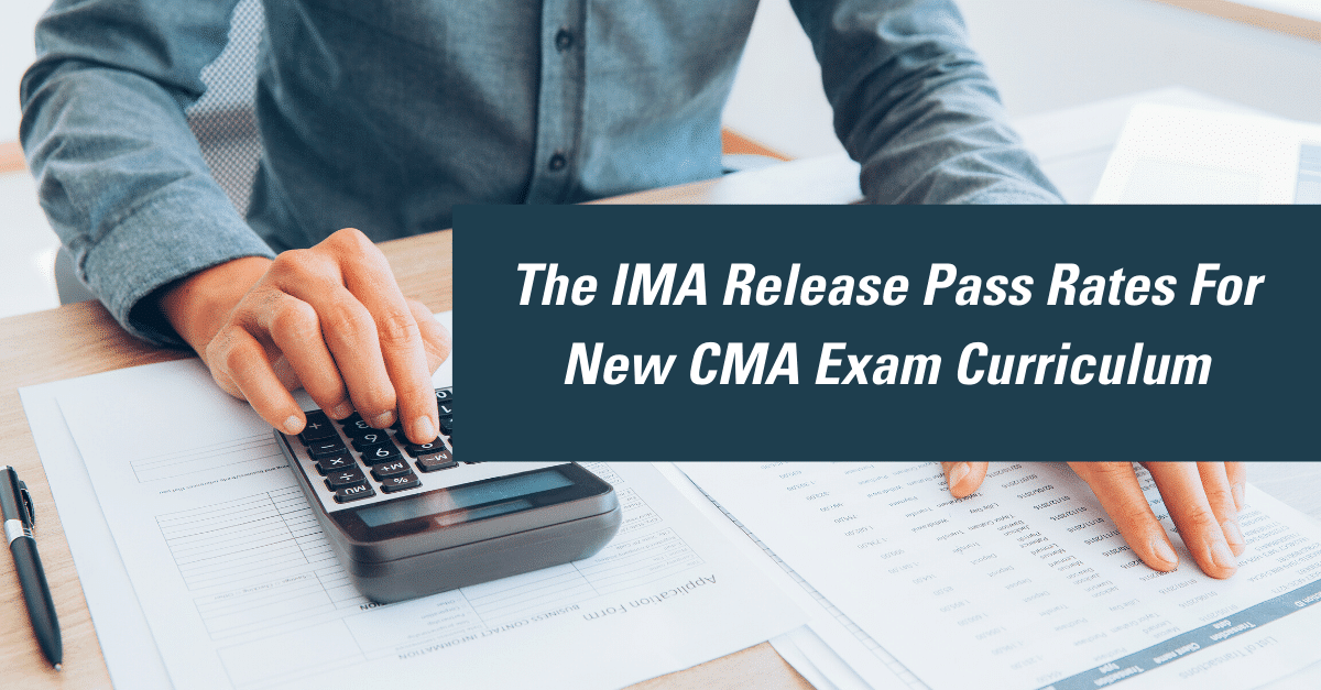 The IMA Release Pass Rates For New CMA Exam Curriculum