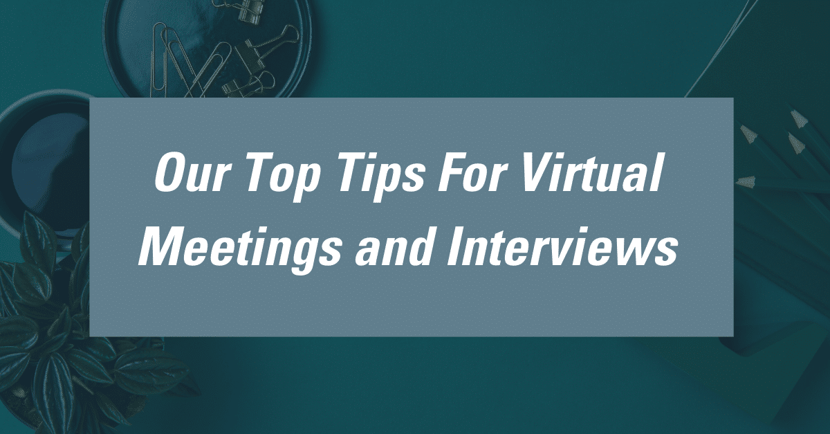 Top Tips for Virtual Meetings and Interviews for Accountants