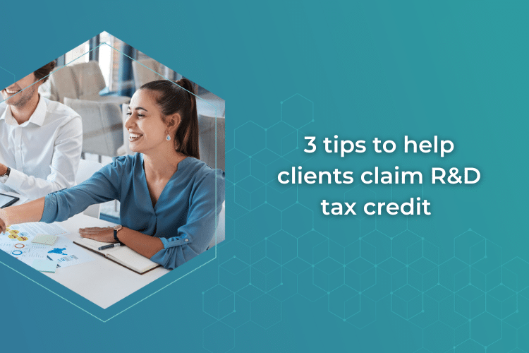 3 tips to help clients claim R&D tax credit 